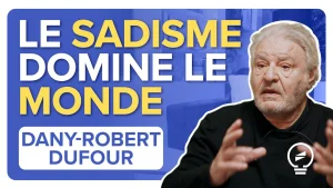 Le sadisme comme grille de lecture du monde contemporain